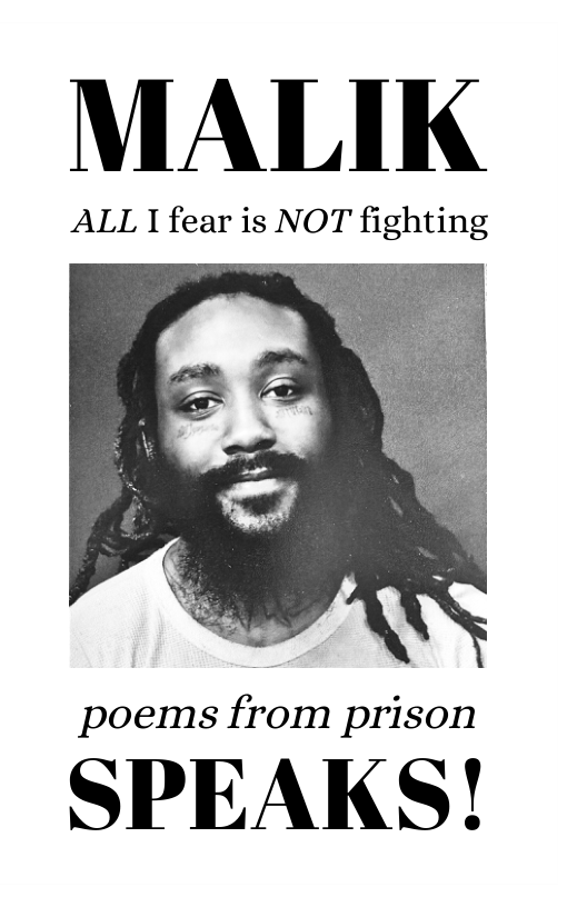MALIK  ALL 1 fear is NOT fighting  poems from prison  SPEAKS! 